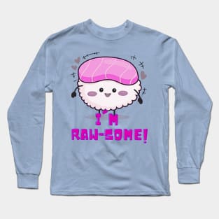 I'm Raw-Some Sushi Vibes Tee! Long Sleeve T-Shirt